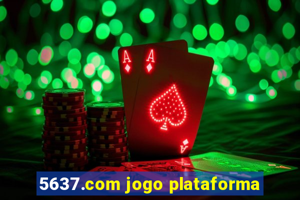 5637.com jogo plataforma